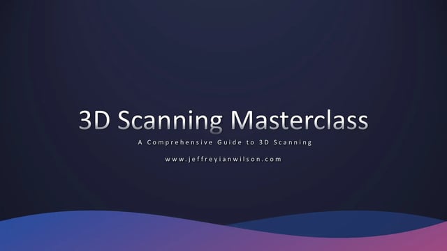 3D Scanning Masterclass