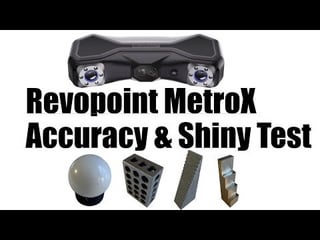 Revopoint MetroX 3D Scanner Accuracy and Shiny Part Tests