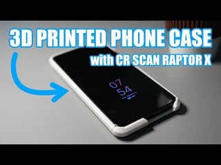 Create 3D Printed Phone Case with CR Scan Raptor X