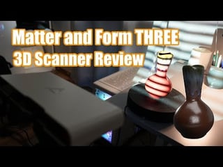 Matter and Form THREE - 3D Scanner Review and Comparision