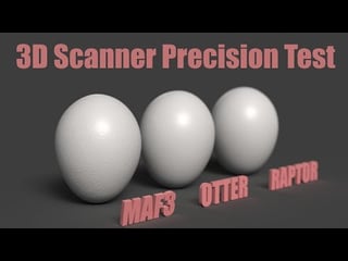 3D Scanner Precision Tests - Analyzing with Egg Shapes - CR Scan Otter, Raptor, and MAF3