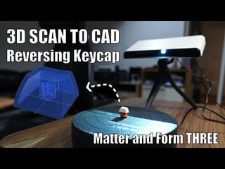 3D Scan to CAD - Reverse Engineering Keycap with Matter and Form THREE 3D Scanner